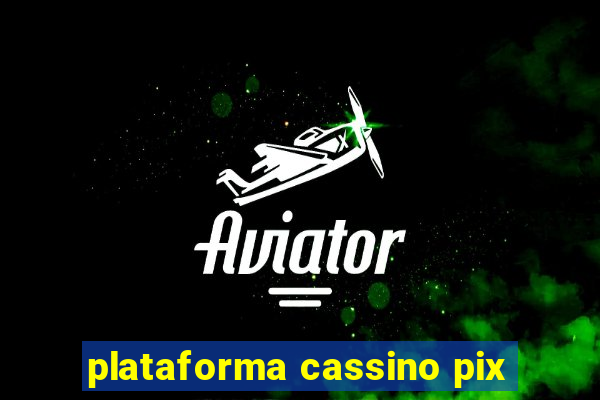 plataforma cassino pix